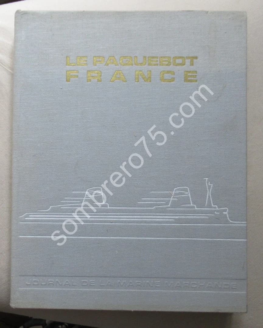 Le Paquebot France. Journal de la Marine Marchande. 1962