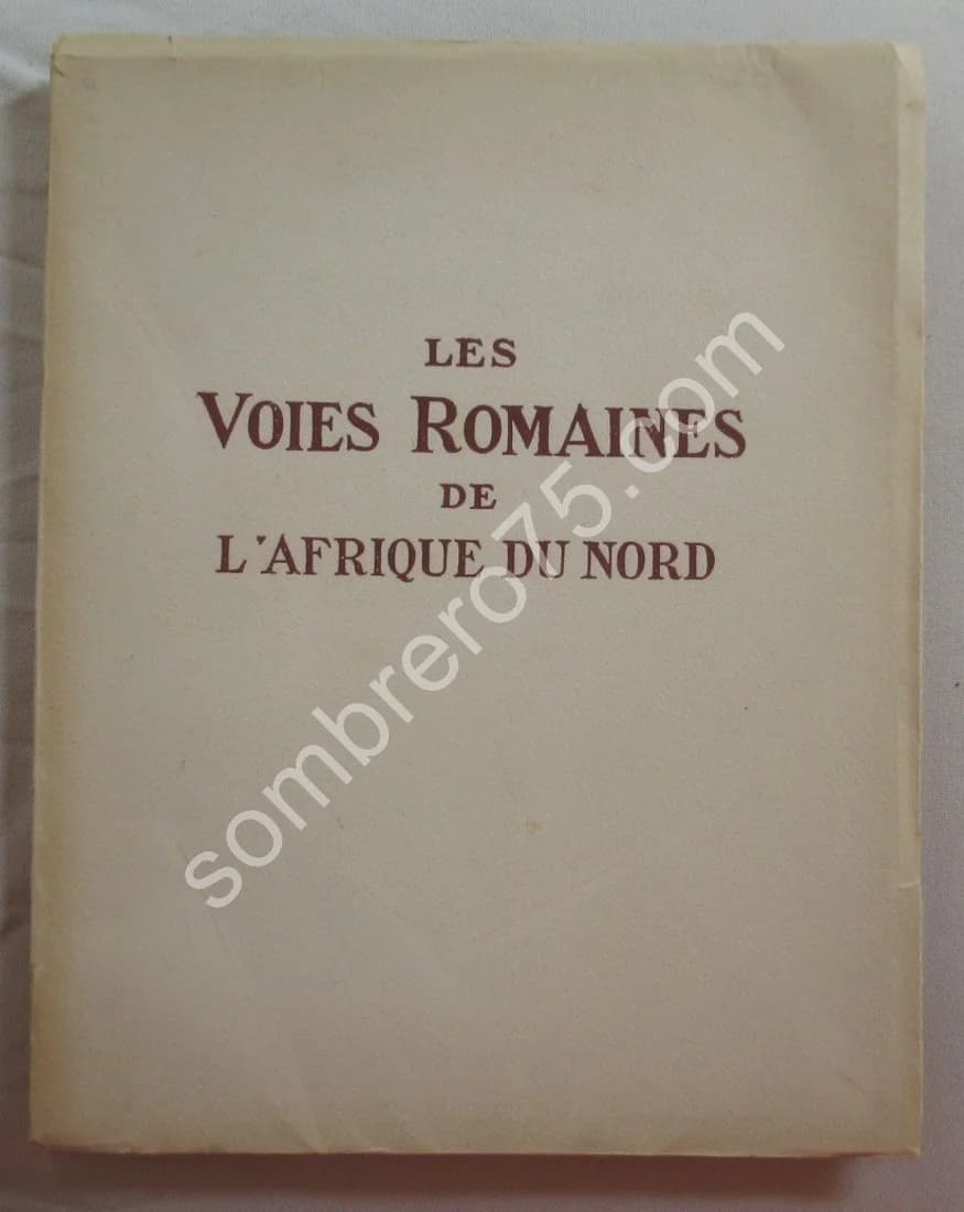 Les Voies Romaines de l'Afrique du Nord