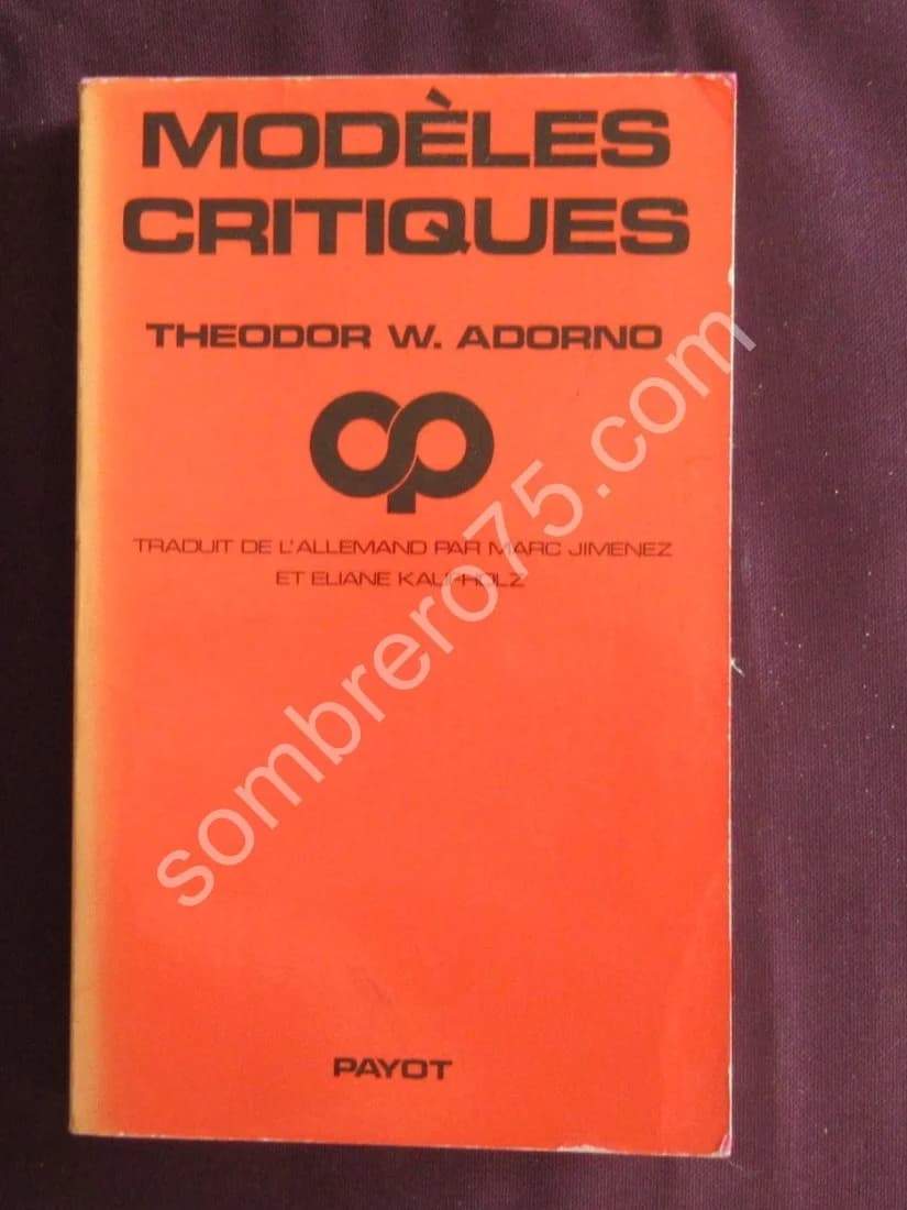 Modèles Critiques. Interventions - Répliques. Theodor W Adorno