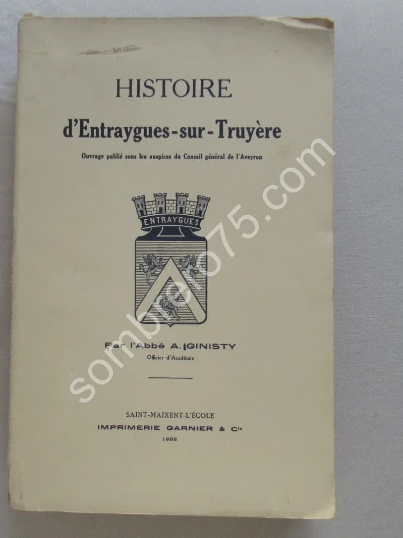 Histoire d'Entraygues sur Truyère. Abbé A. GINISTY