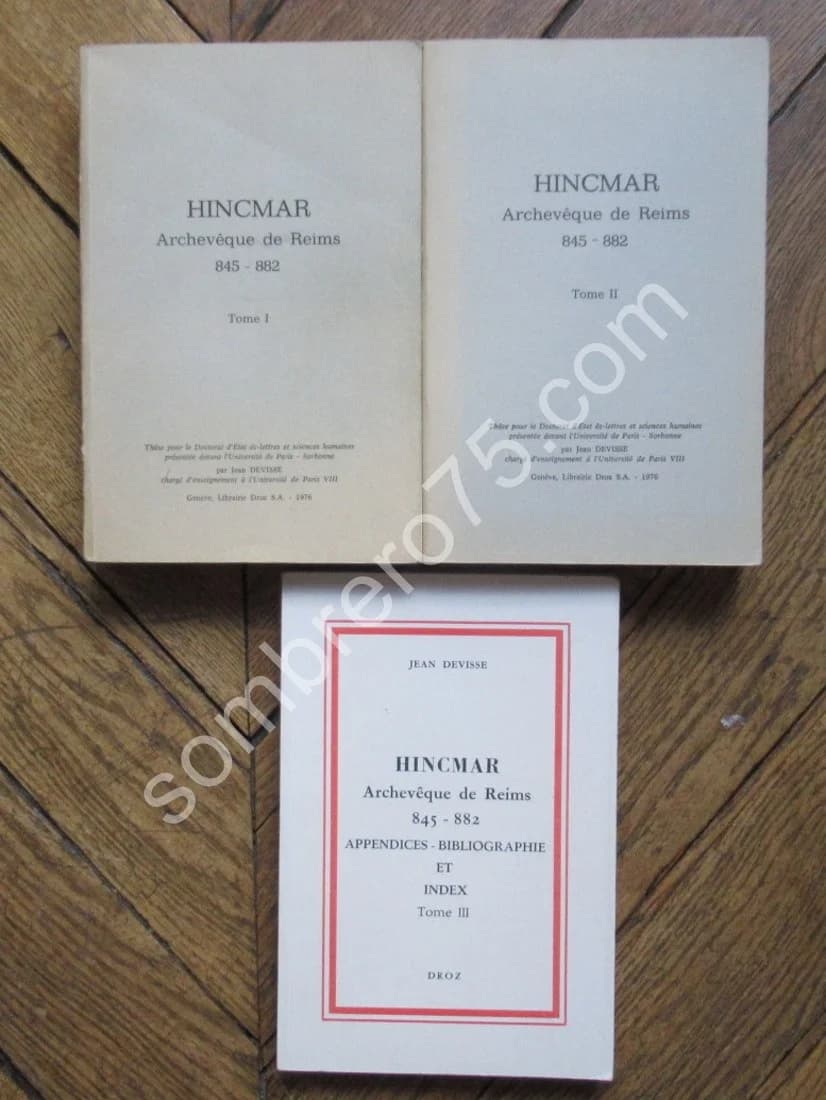 Hincmar - Archevêque de Reims 845-882- 3 Tomes
