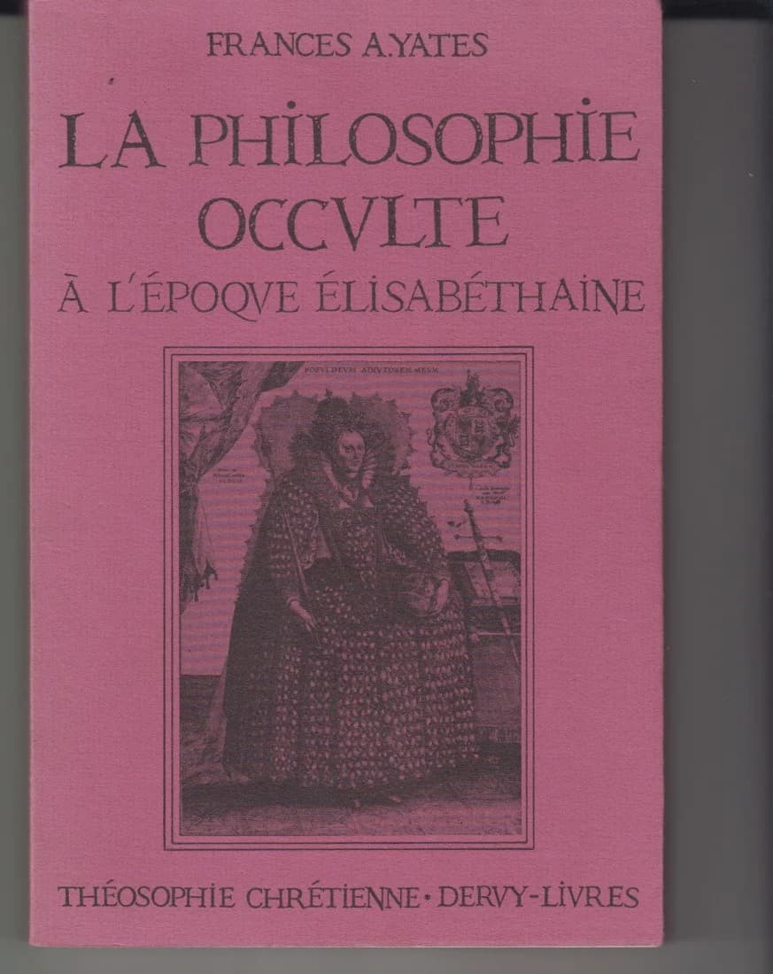 La Philosophie Occulte à l'Epoque Elisabéthaine A. YATES