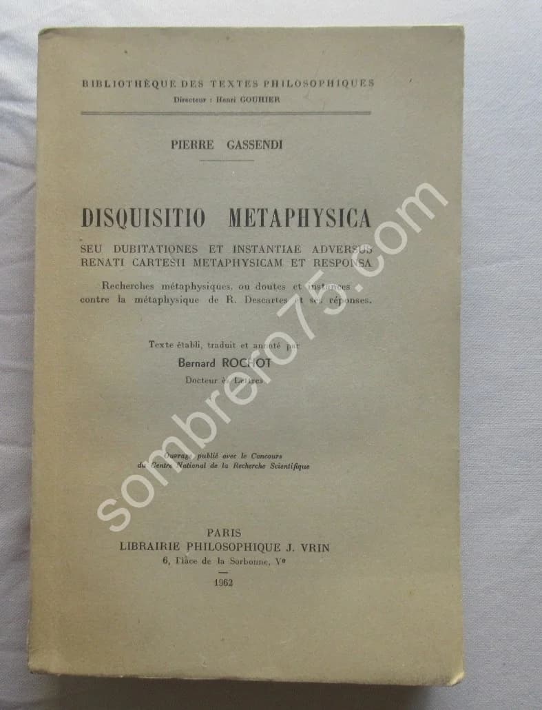 Disquisitio Metaphysica. Recherches métaphysiques. P. GASSENDI