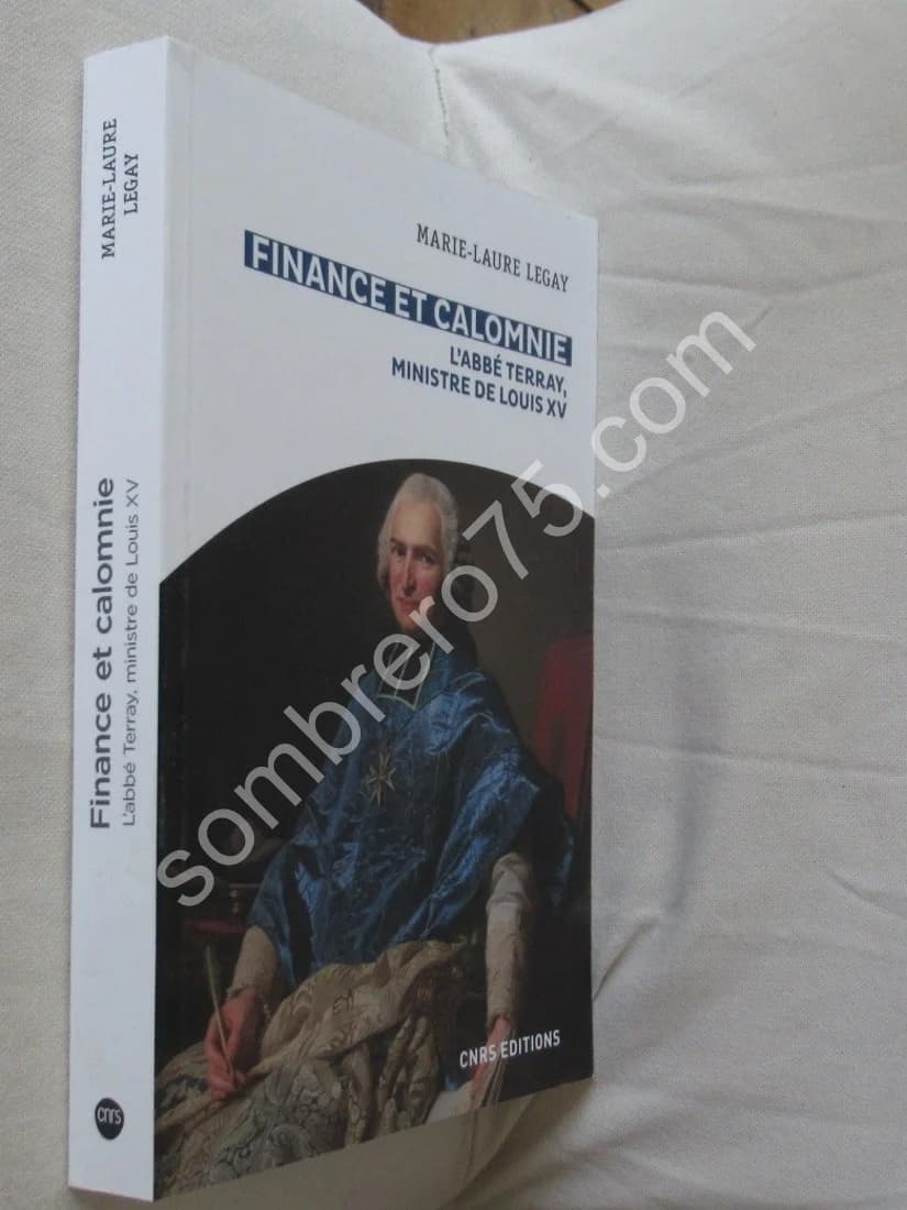 Finance et Calomnie. L'Abbé Terray Ministre de Louis XV. M.L. LEGAY - Image 2