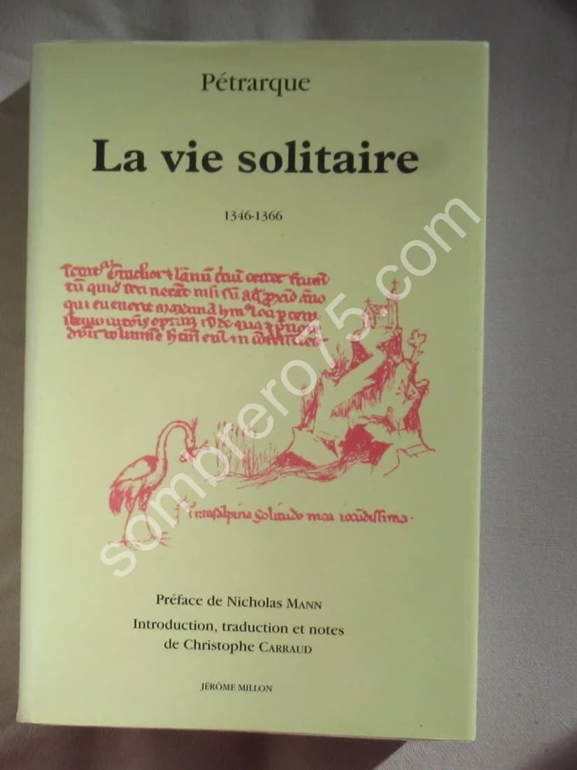 La Vie Solitaire 1346-1366. Pétrarque. Chr. CARRAUD