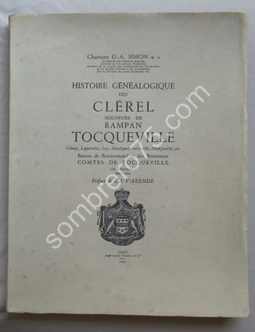Histoire Généalogique des Clérel Seigneurs de Rampan Tocqueville. G.A. SIMON