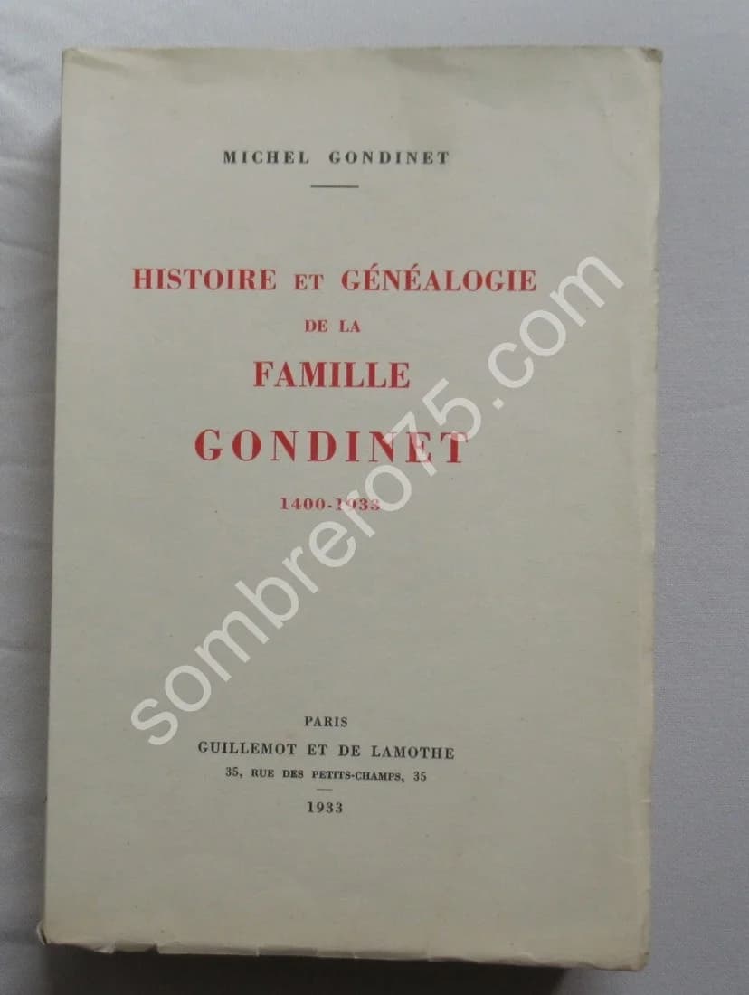 Histoire et Généalogie de la Famille Gondinet 1400-1933