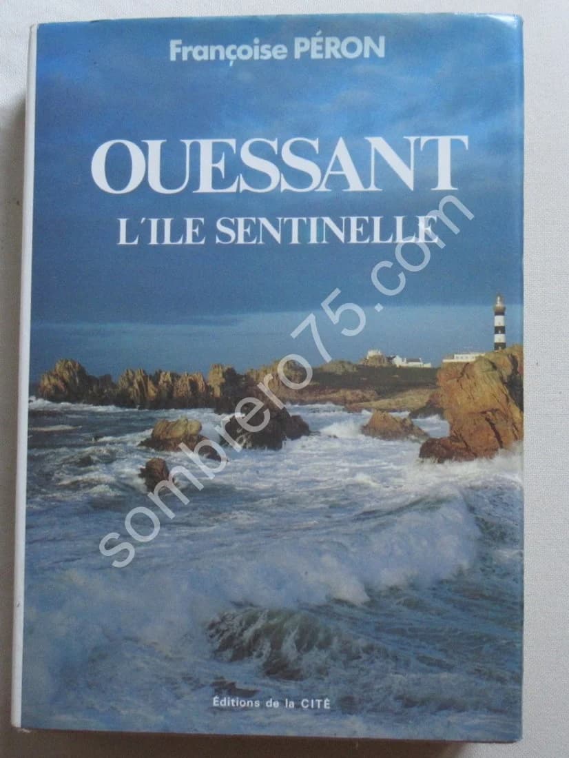 Ouessant. L'ile Sentinelle