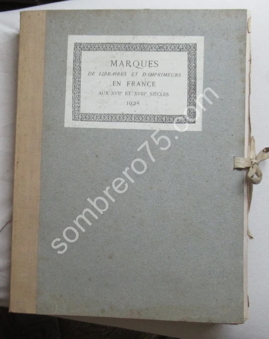 Marques de Libraires et d'Imprimeurs en France aux XVIIe et XVIIIe Siècles 1925