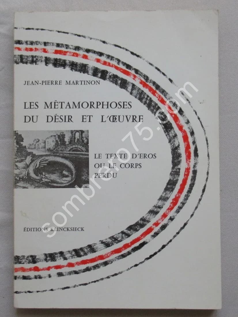 Les Métamorphoses du Désir et l'Oeuvre. J P MARTINON