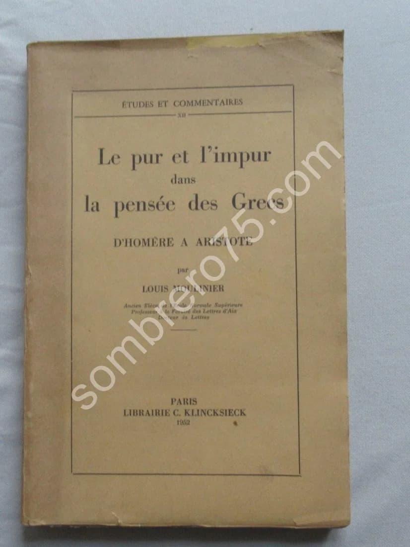 Le Pur et l'Impur dans la Pensée des Grecs d'Homère à Aristote. L MOULINIER