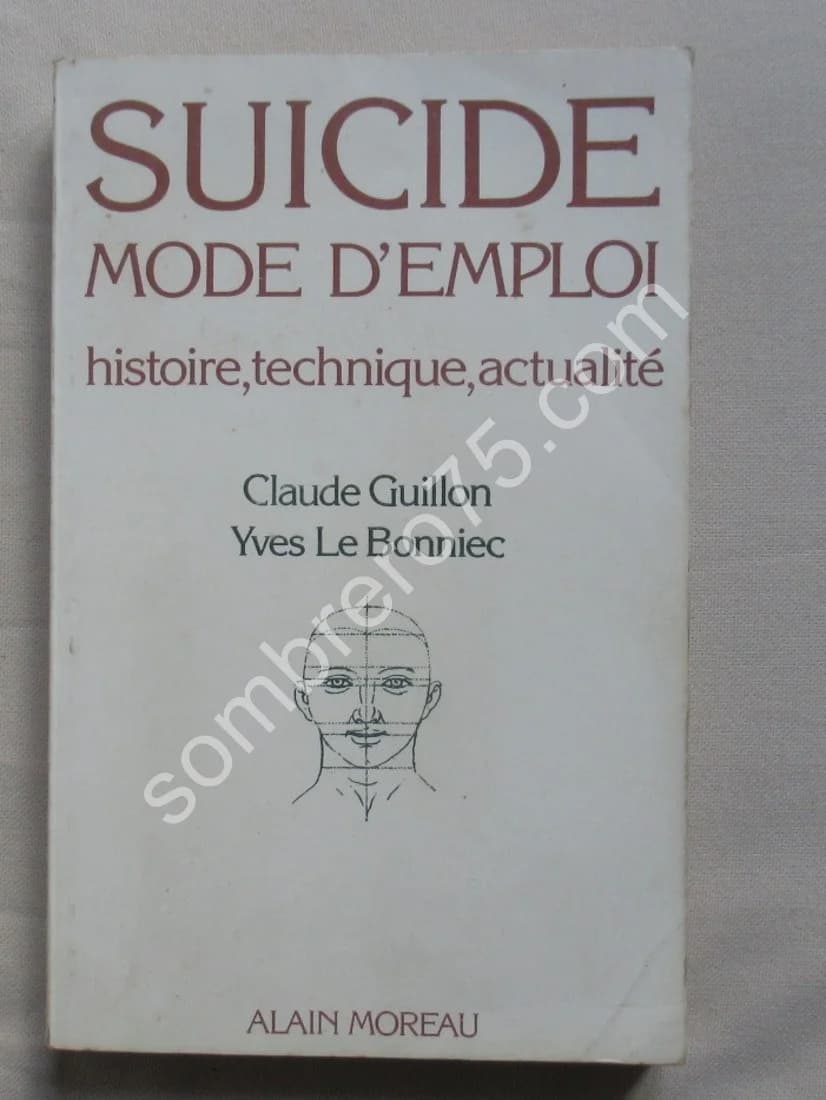 Suicide Mode d'Emploi. Histoire, technique, actualité