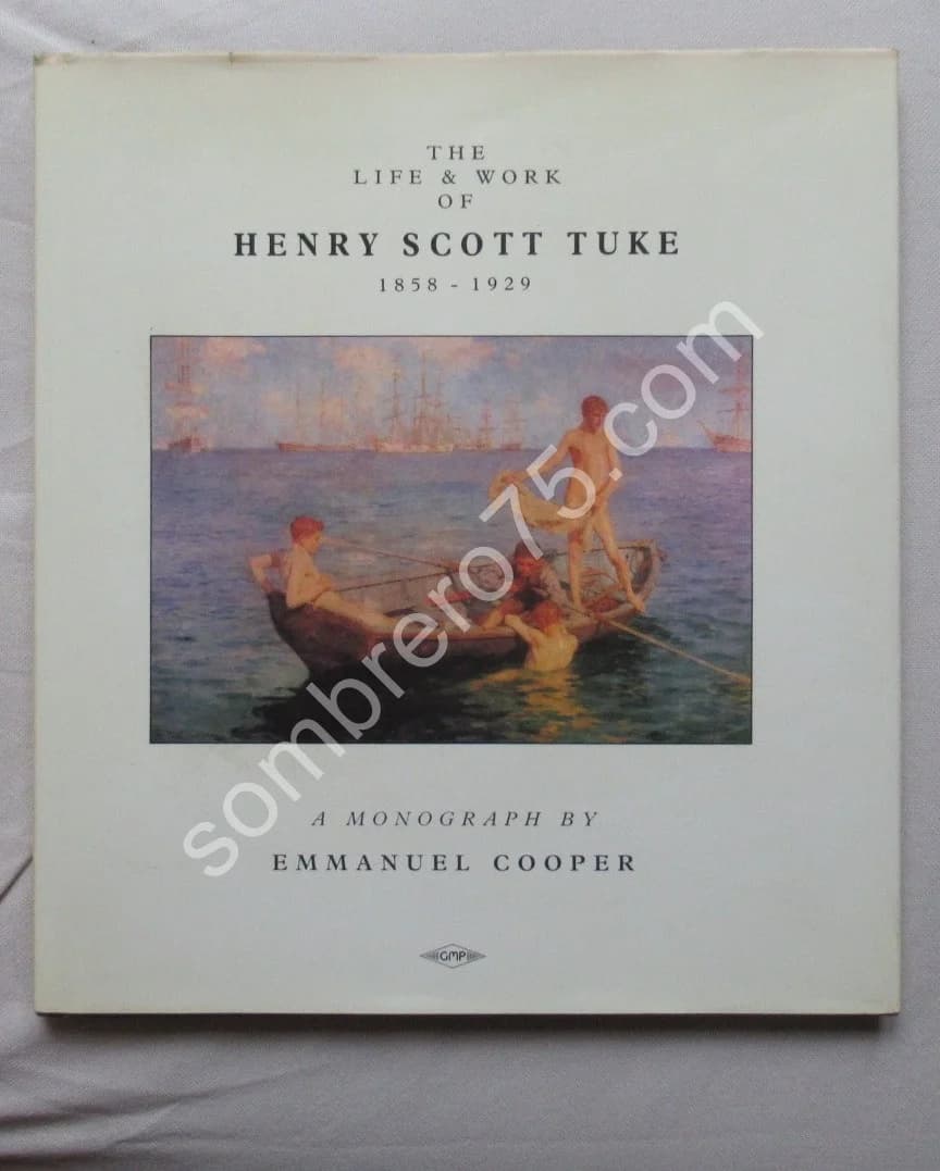 The Life & Work of Henry Scott Tuke. Monograph by E. COOPER