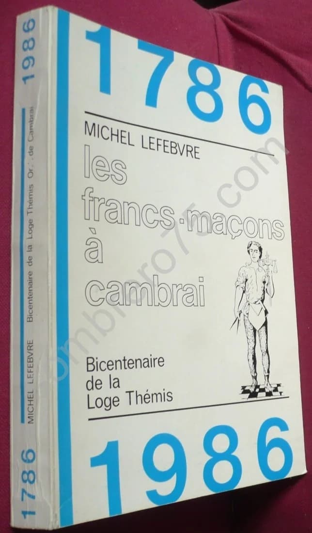 Les Francs-Maçons à Cambrai Bicentenaire de la Loge Thémis 1786 1986 - Image 2