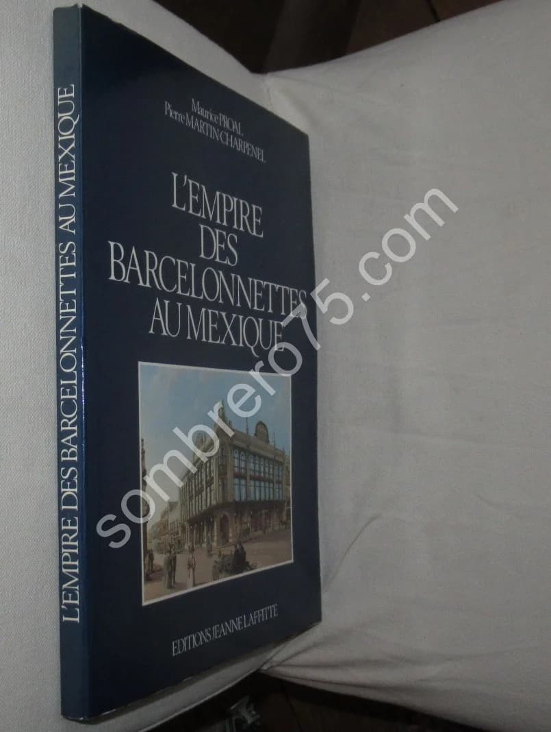 L'Empire des Barcelonnettes au Mexique. M. PROAL - Image 2