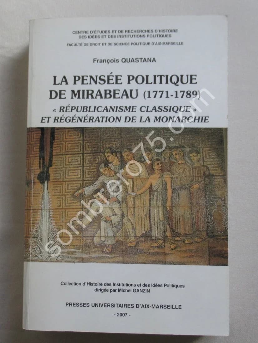 La Pensée Politique de Mirabeau 1771-1789. Fr. QUASTANA