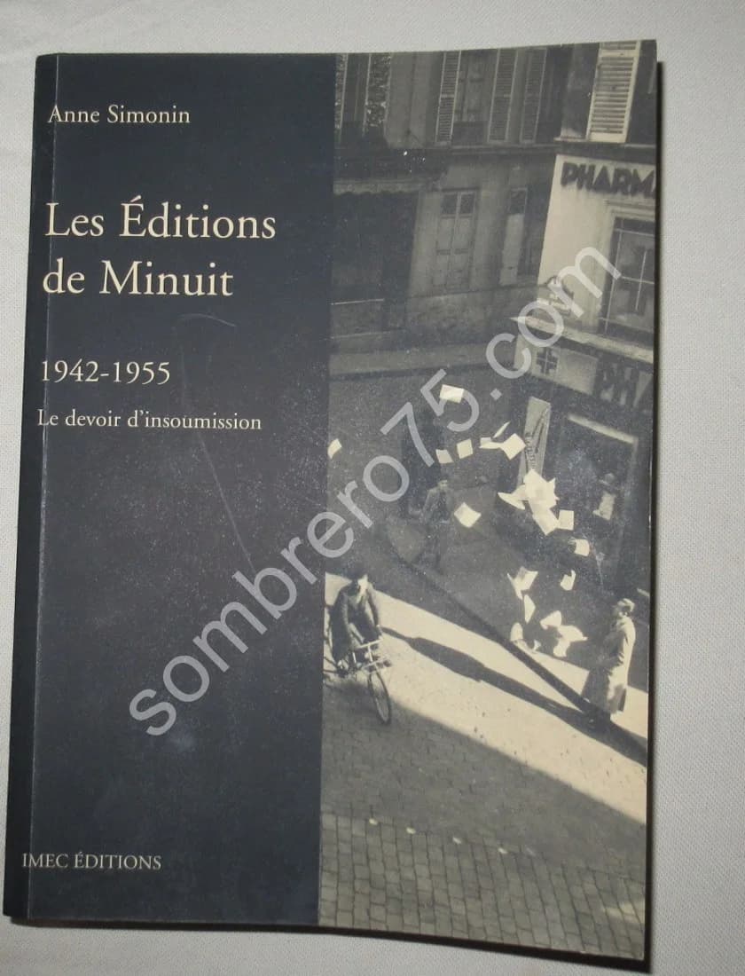 Les Editions de Minuit 1942-1955. Le devoir d'insoumission
