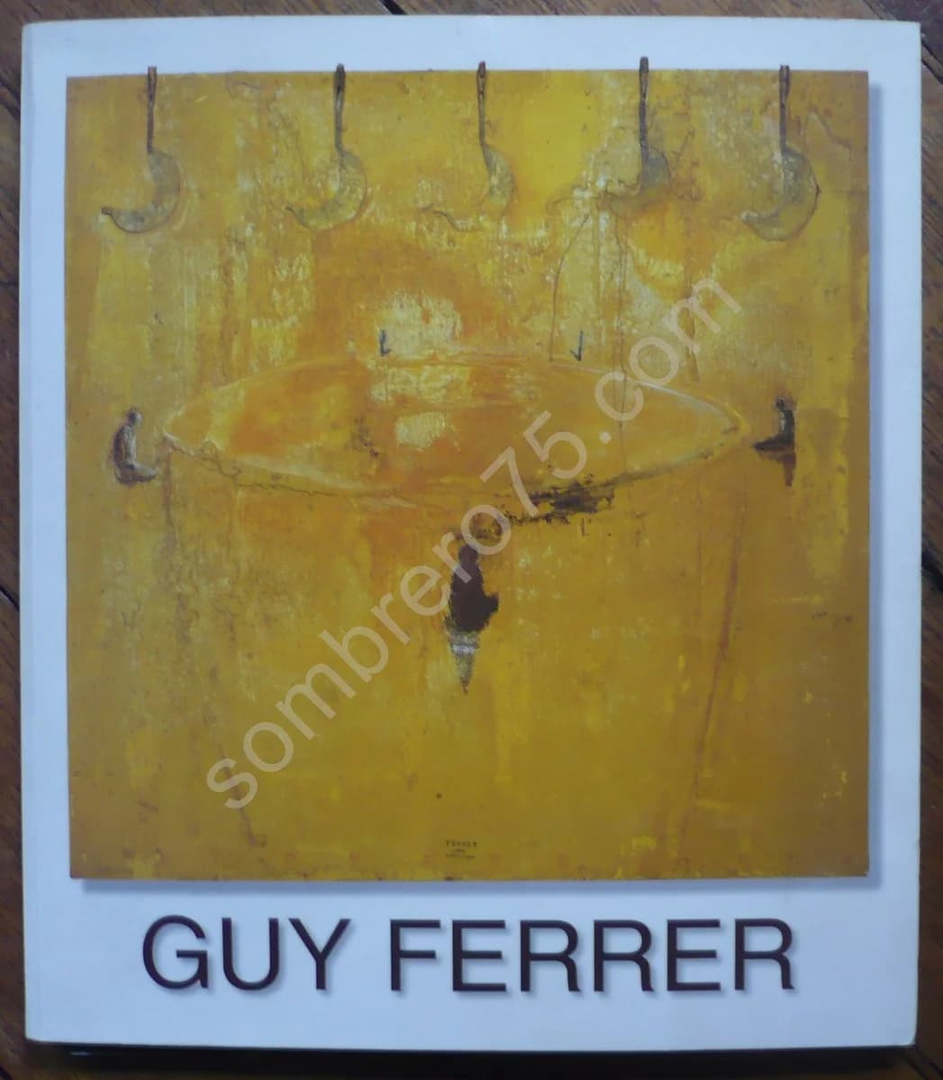 Guy FERRER : 2 catalogues dont "de la poussière et un peu d'eau"