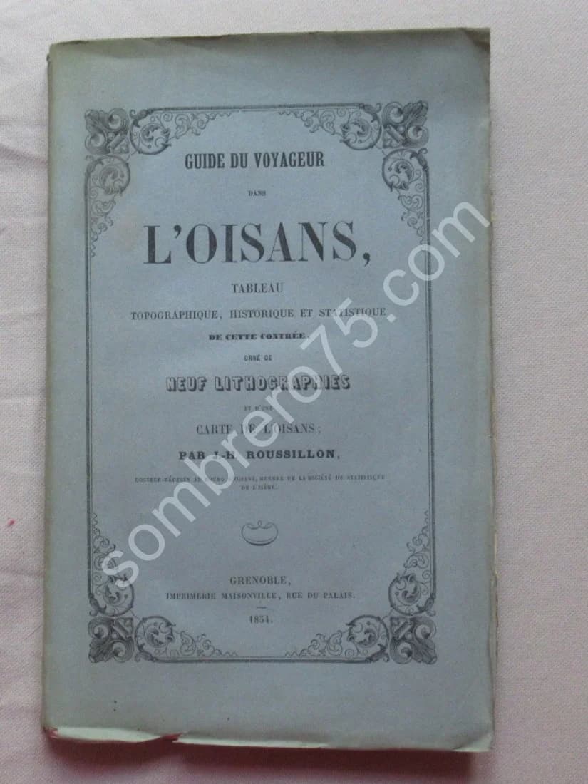 Guide du Voyageur dans l'Oisans. 9 Lithographies. J H ROUSSILLON