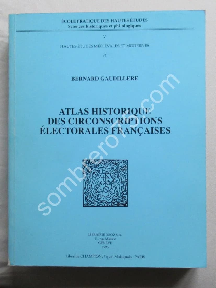 Atlas Historique des Circonscriptions Electorales Françaises. B GAUDILLERE