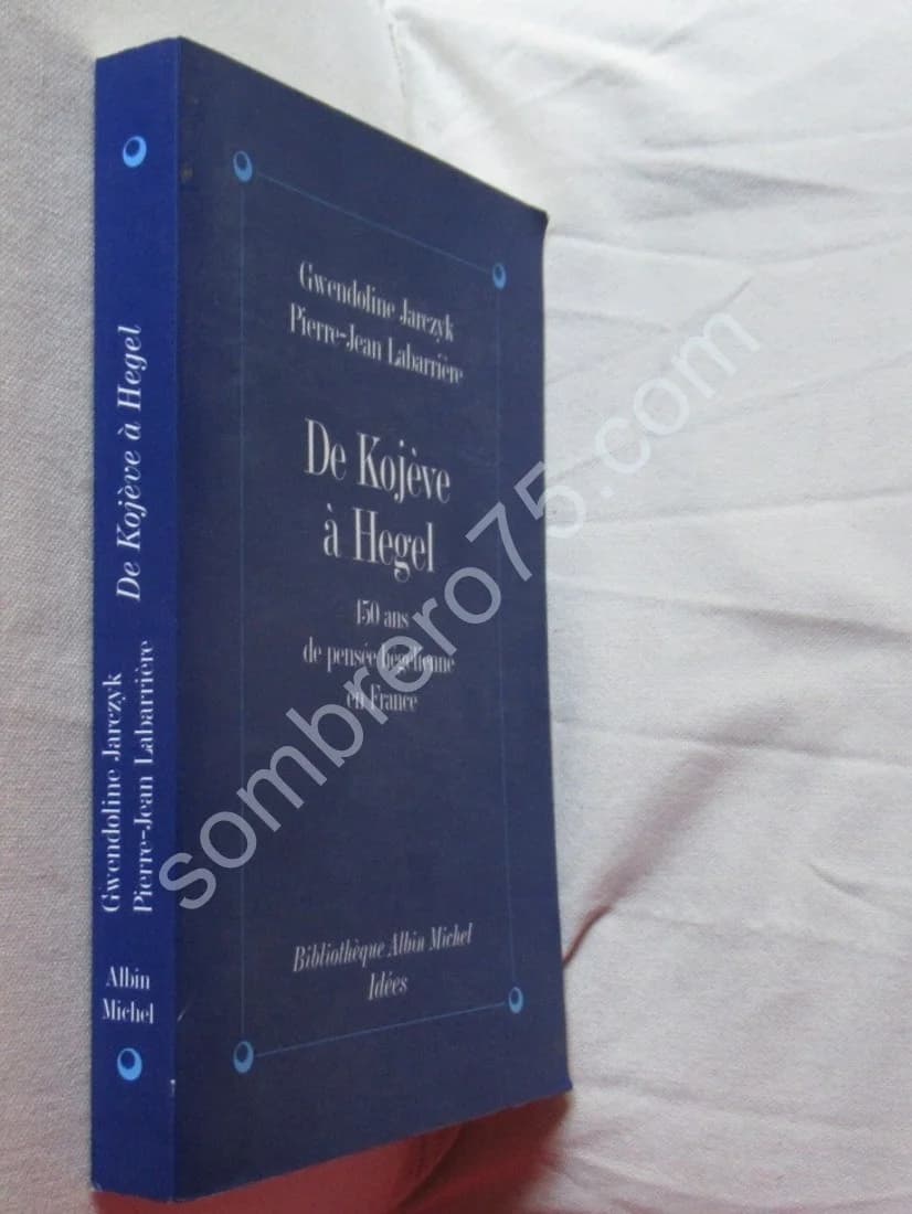 De Kojève à Hegel 150 ans de pensées hégélienne en France - Image 2
