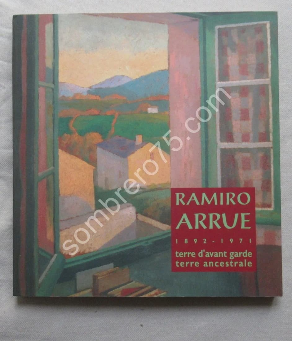 Ramiro Arrue 1892 -1971. Terre d'Avant Garde - Terre Ancestrale