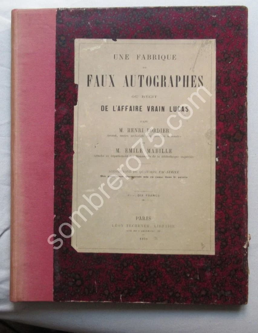 Une Fabrique de Faux Autographes ou l'Affaire de Vrain Lucas