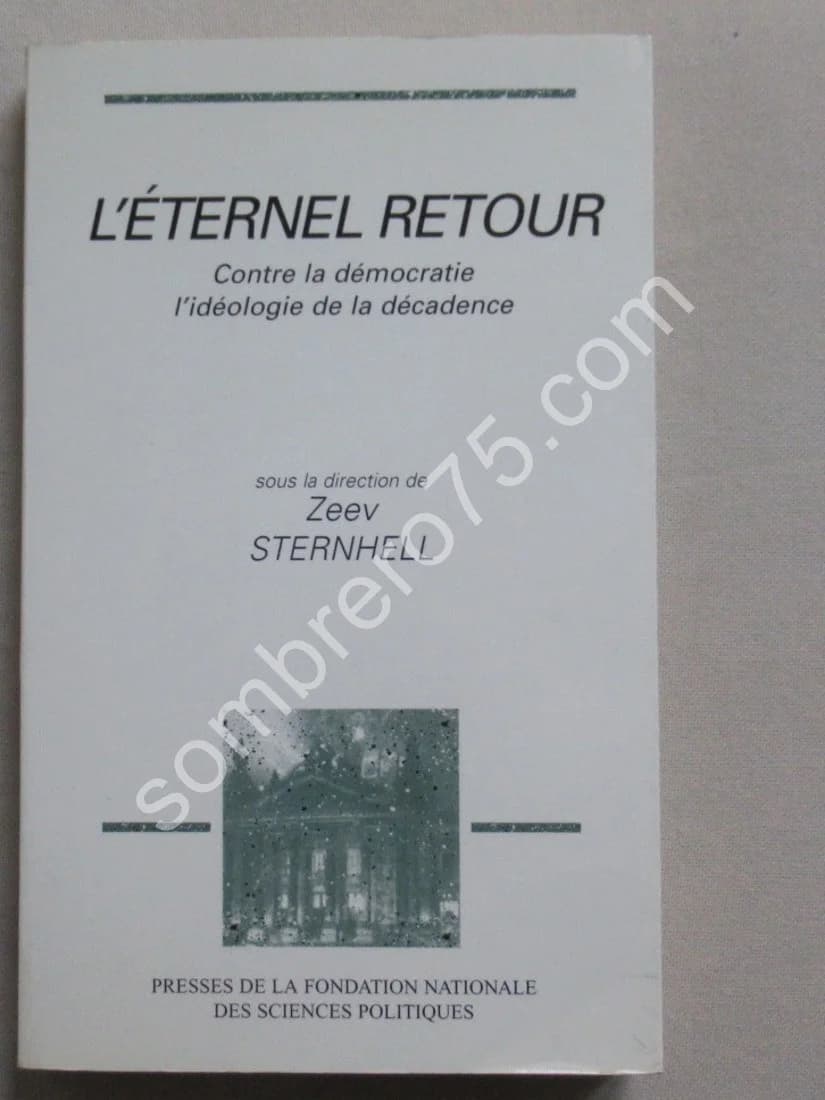 L'Eternel Retour Contre la Démocratie l'Idéologie de la Décadence