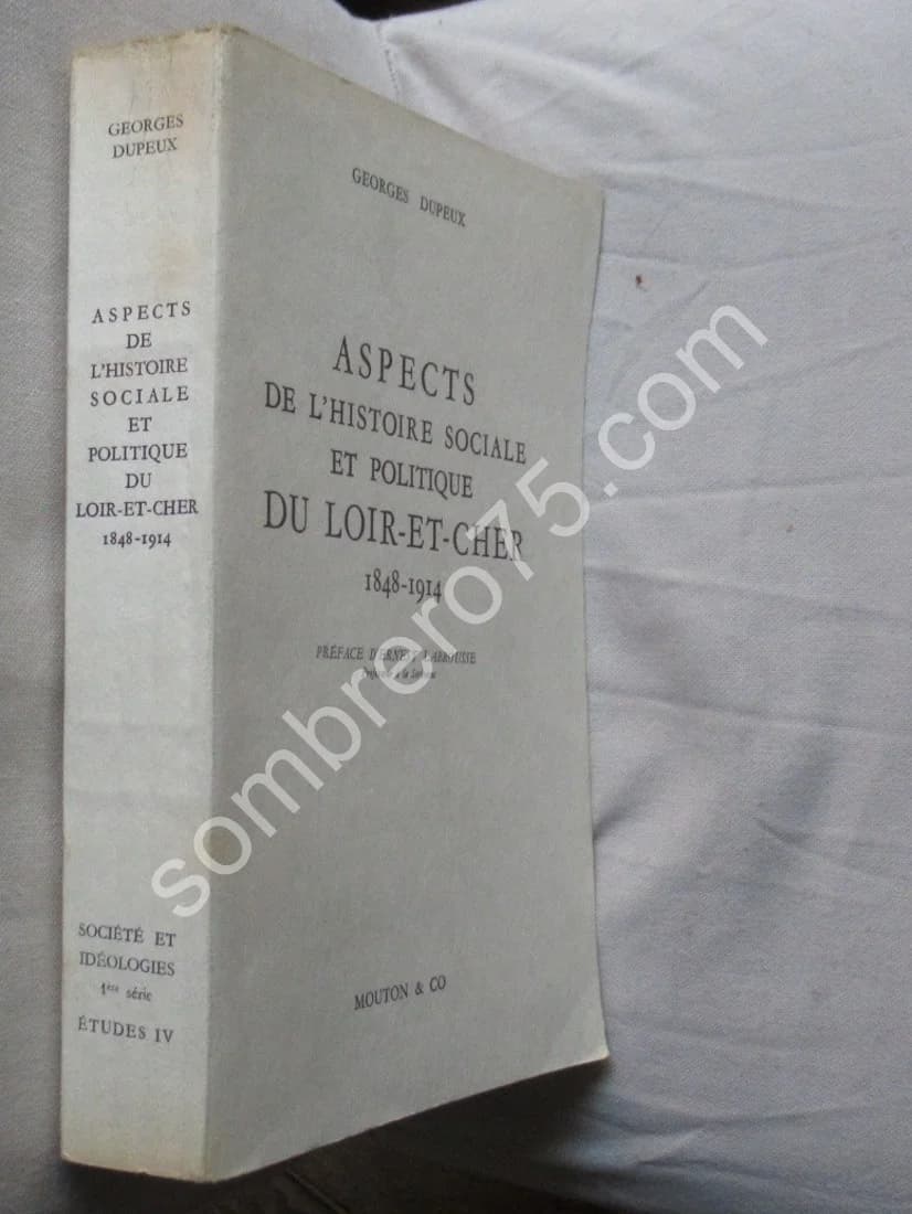 Aspects de l'Histoire Sociale et Politique du Loir et Cher 1848-1914. . G. DUPEUX - Image 2