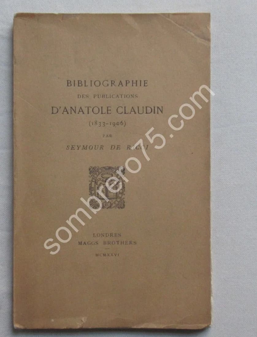 Bibliographie des Publications d'Anatole CLAUDIN 1833-1906. Seymour de Ricci