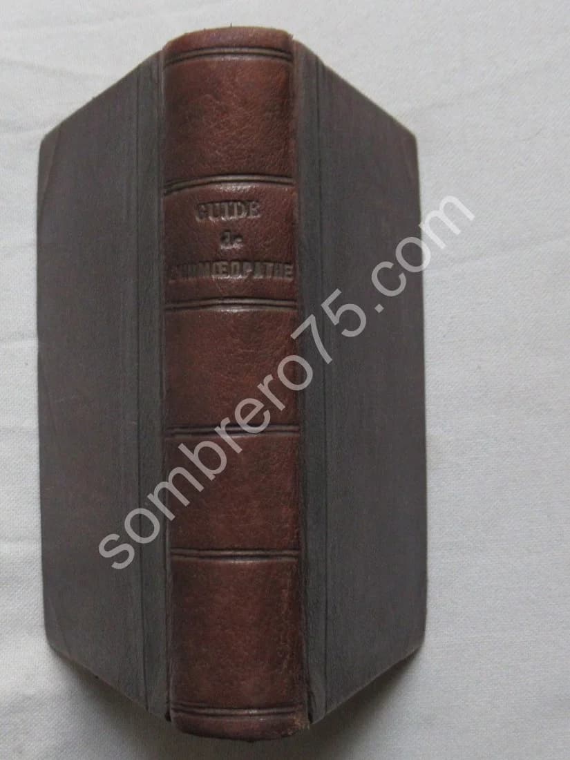 Guide de l'Homeopathe ou Traitement de plus de mille maladies 1851