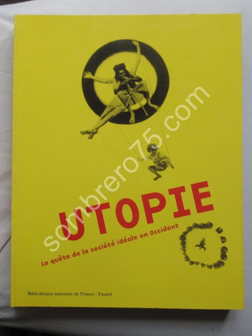 Utopie - La Quête de la Société Idéale en Occident. B.N.F