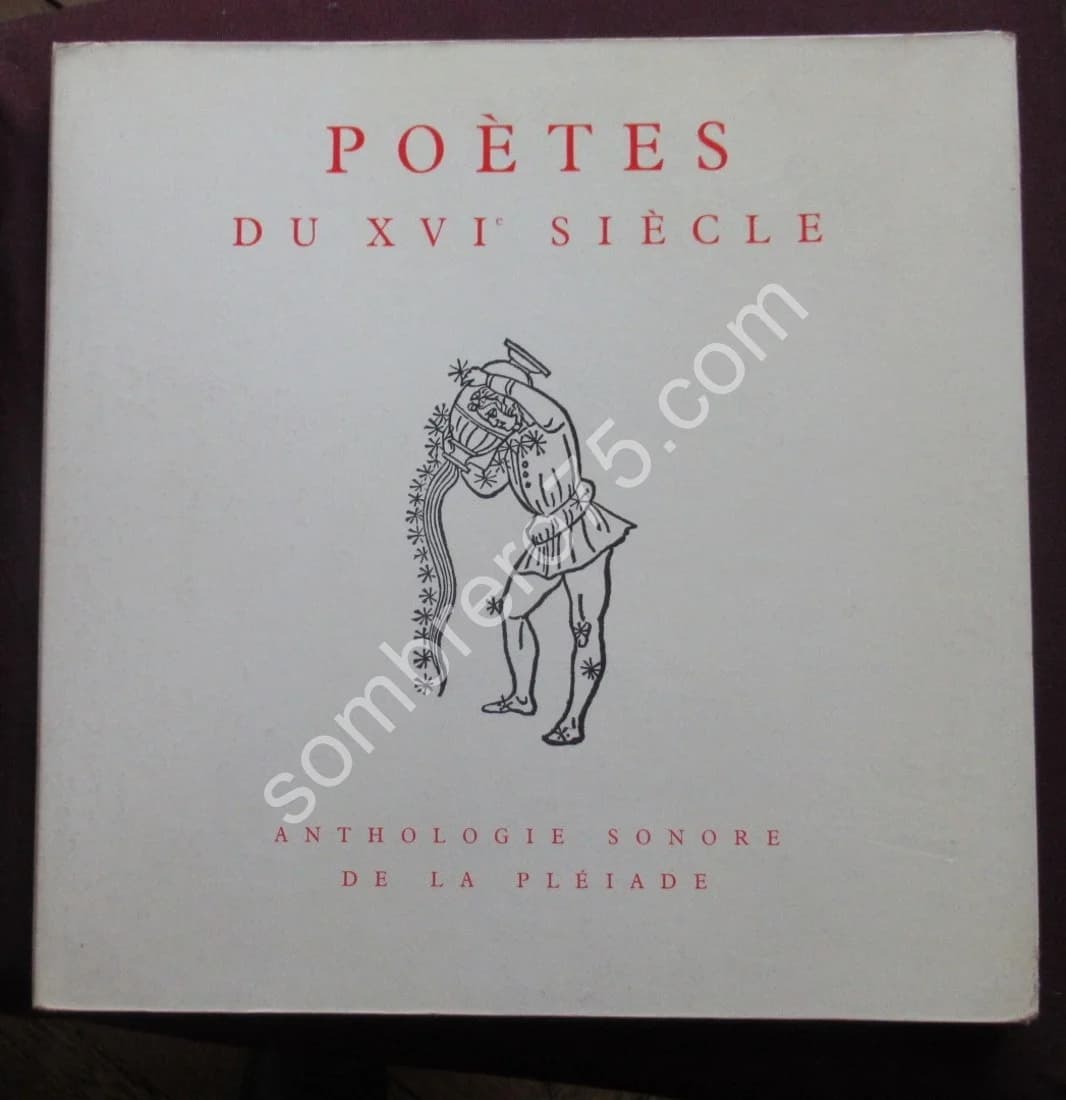 Disque: Poètes du XVI Siècle. Anthologie sonore