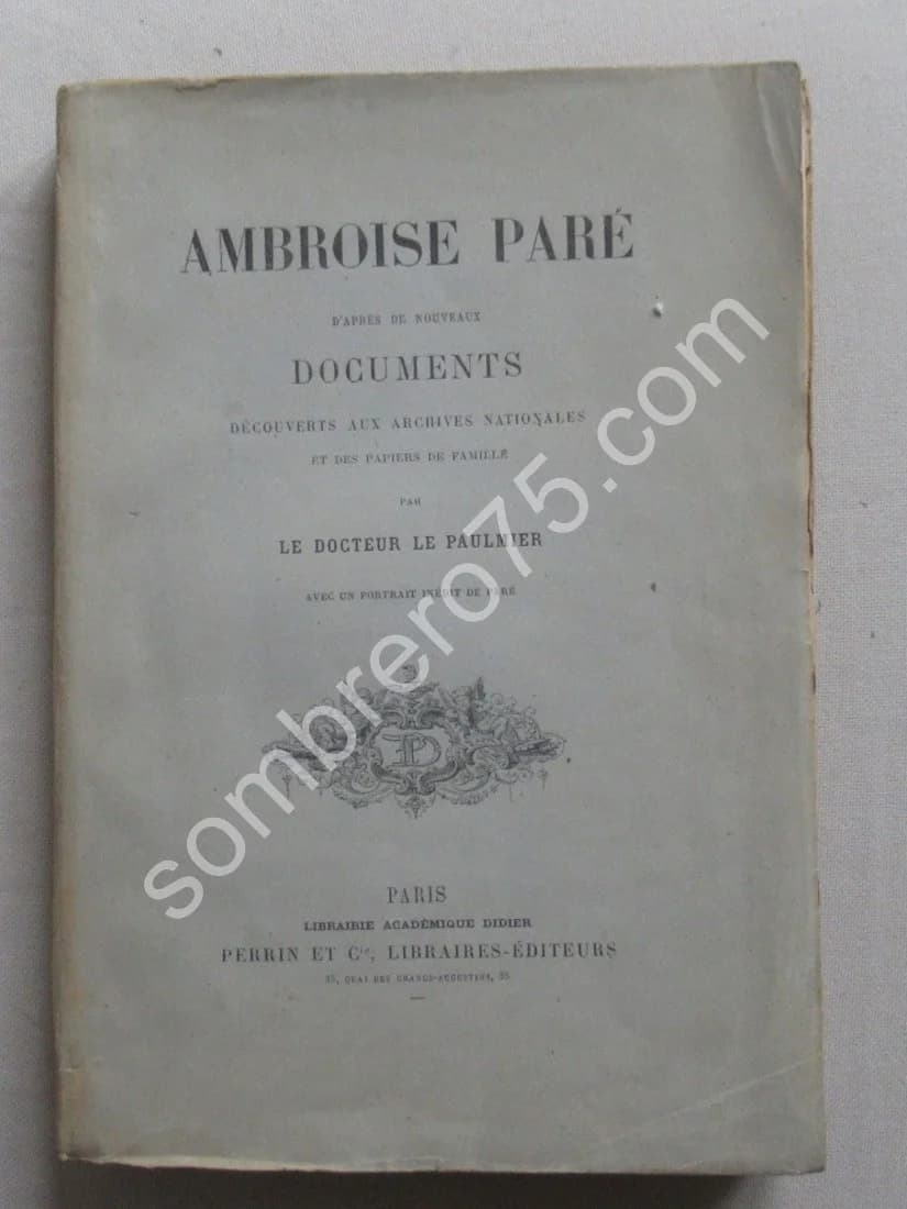 Ambroise Paré - Documents. Dr LE PAULMIER