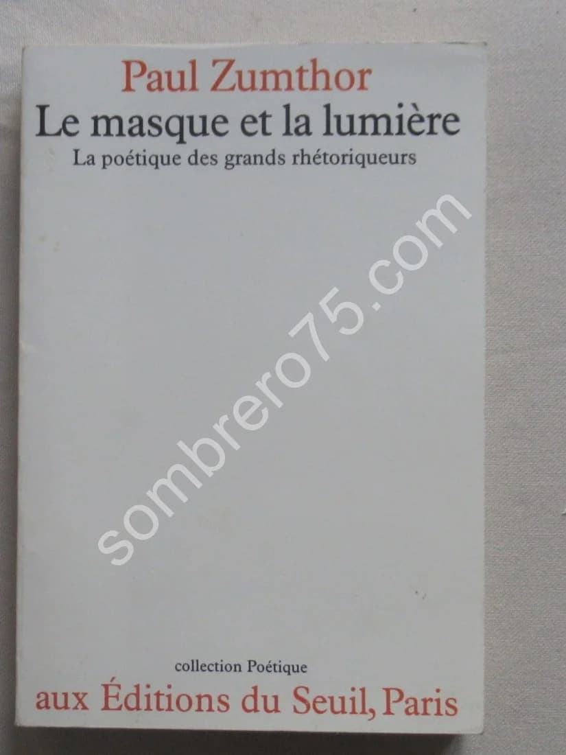 Le Masque et la Lumière. La Poétique des grands rhétoriqueurs