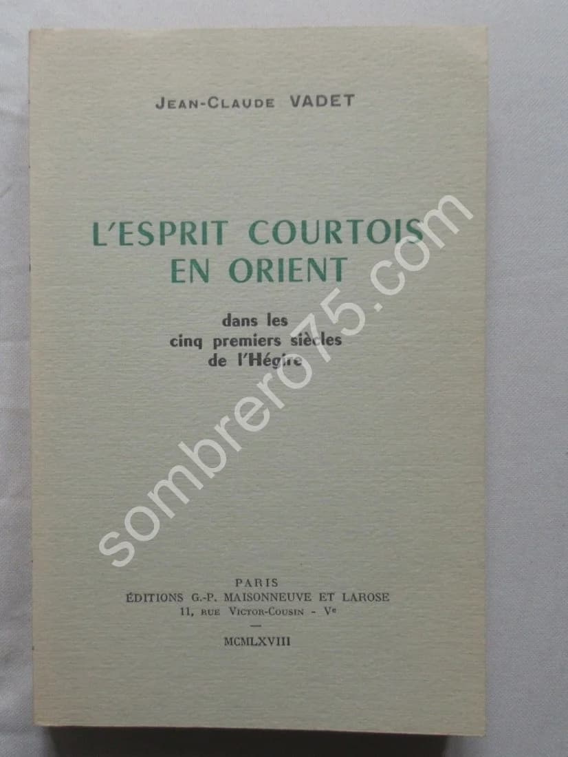 L'Esprit Courtois en Orient dans les cinq premiers siècles de l'Hégire
