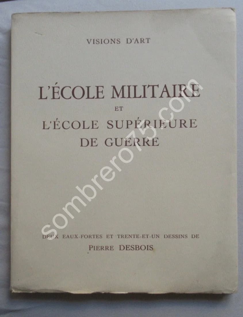 L'Ecole Militaire et l'Ecole Supérieure de Guerre.. E.O