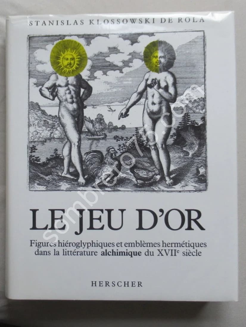 Le Jeu d'Or. Figures Hiéroglyphiques et Emblèmes Hermétiques