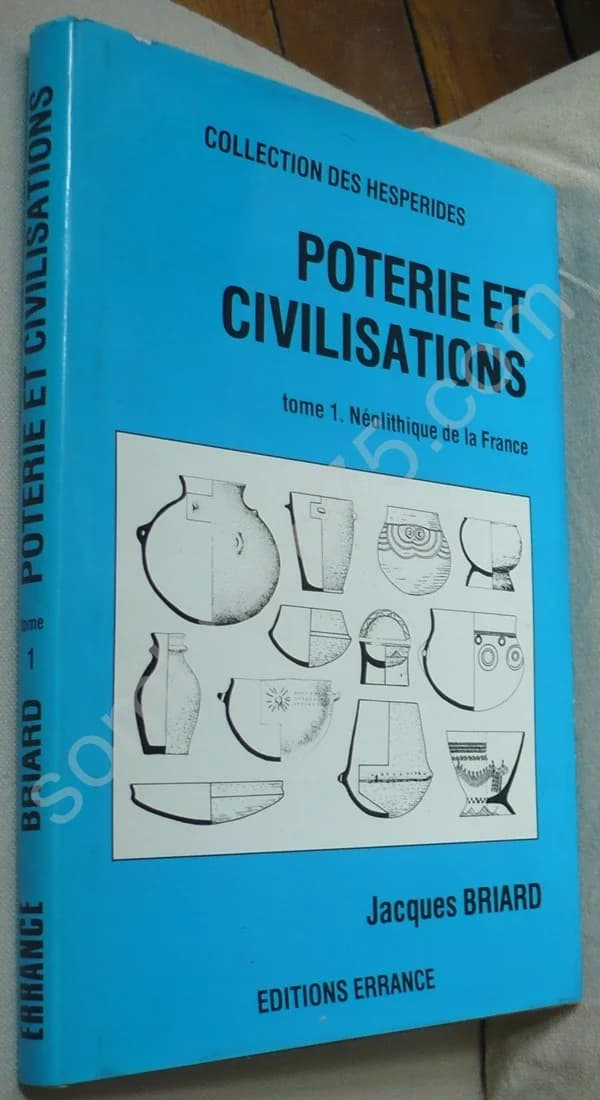 Poterie et Civilisation. Tome 1, Le Néolithique en France