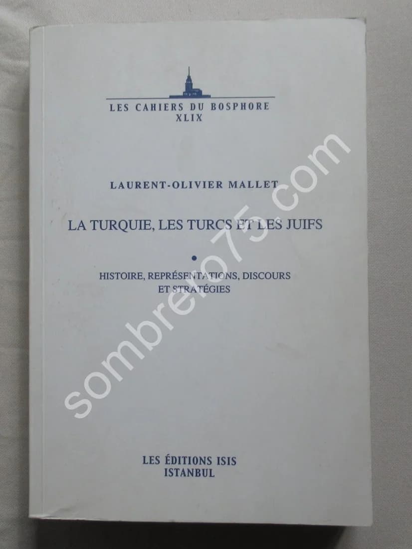 La Turquie, les Turcs et les Juifs. Laurent Olivier MALLET