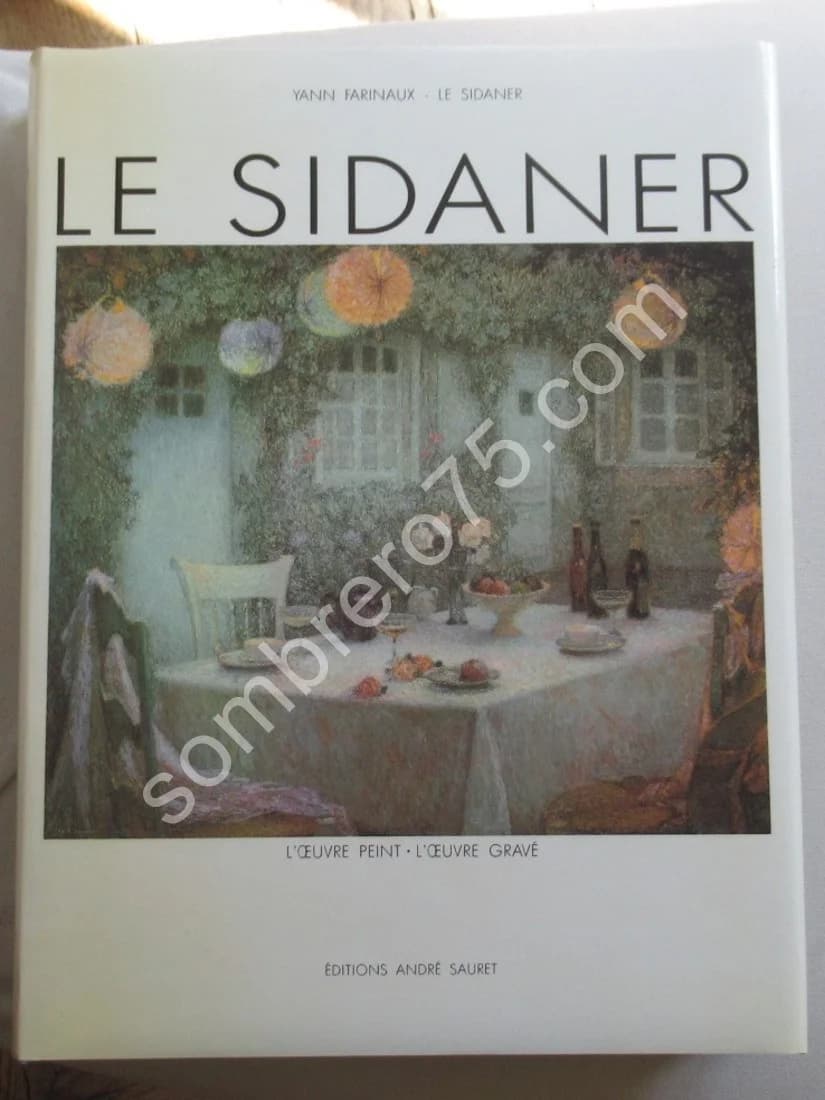 Le Sidaner. L'Oeuvre Peint - L'Oeuvre Gravé