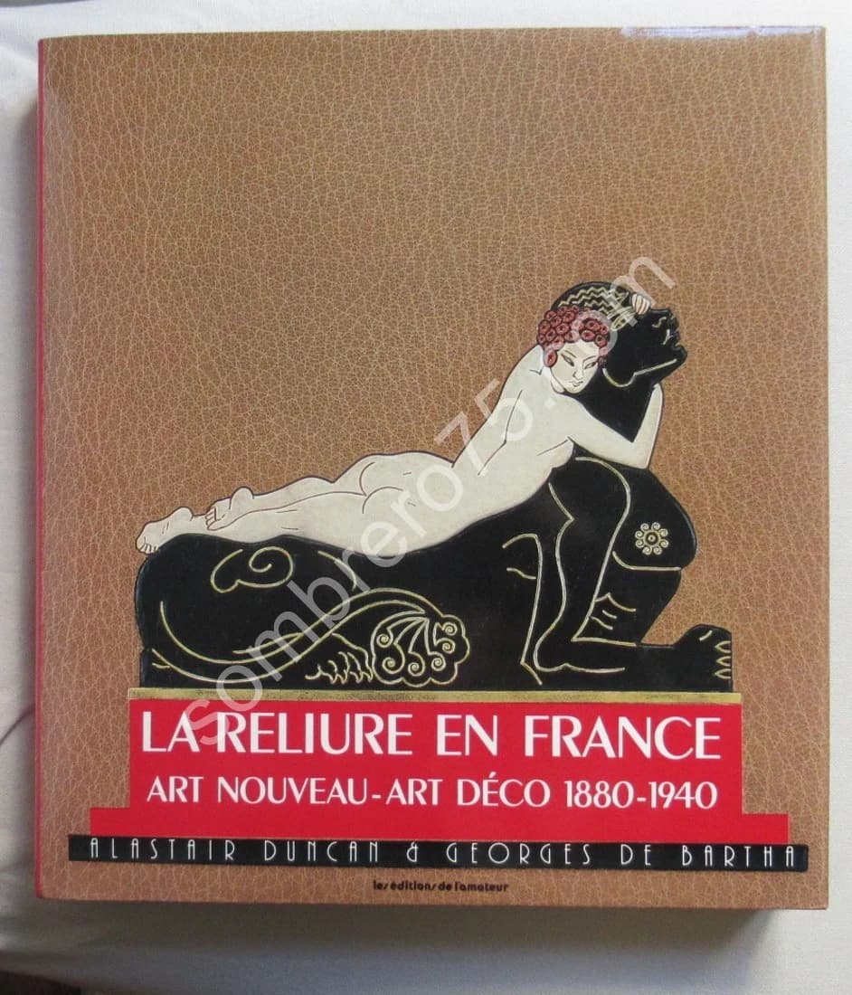 La Reliure en France Art Nouveau Art Déco 1880-1940