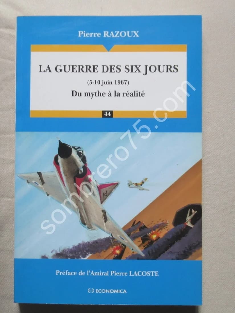 La Guerre des Six Jours (5-10 juin 1967) Du Mythe à la Réalité