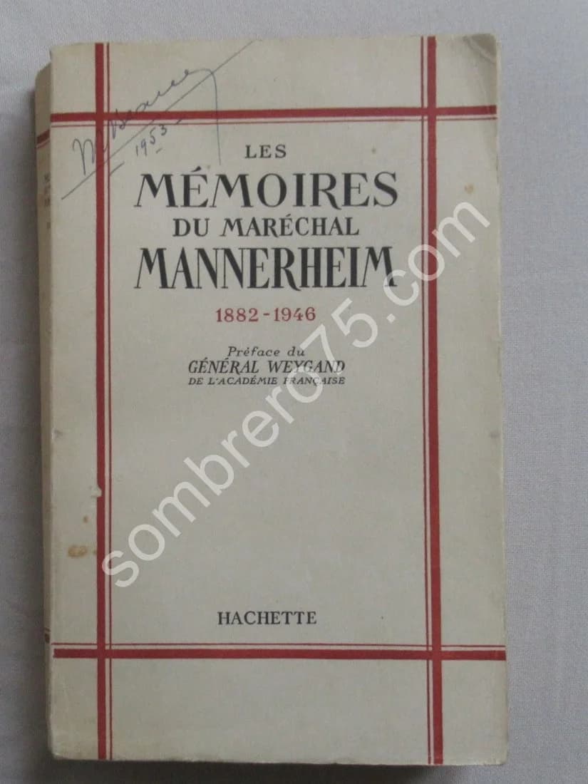 Les Mémoires du Maréchal Mannerheim 1882-1946. Général Weygand