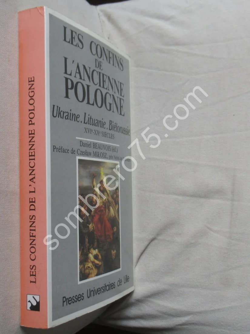 Les Confins de l'Ancienne Pologne. Ukraine, Lituanie, Biélorussie XVIe XXe - Image 2