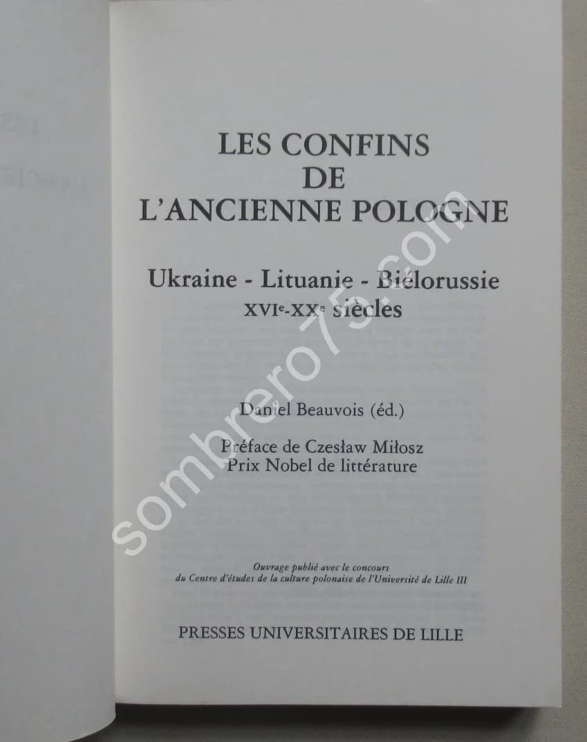 Les Confins de l'Ancienne Pologne. Ukraine, Lituanie, Biélorussie XVIe XXe - Image 3