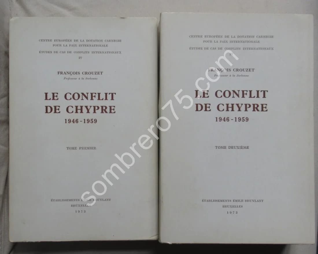 Le Conflit de Chypre 1946-1959. 2 volumes. Fr. CROUZET