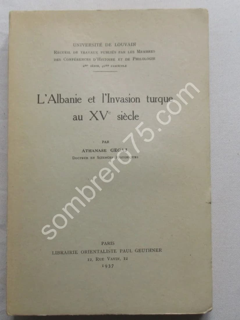 L'Albanie et l'Invasion turque au XVe siècle. Athanase GEGAJ