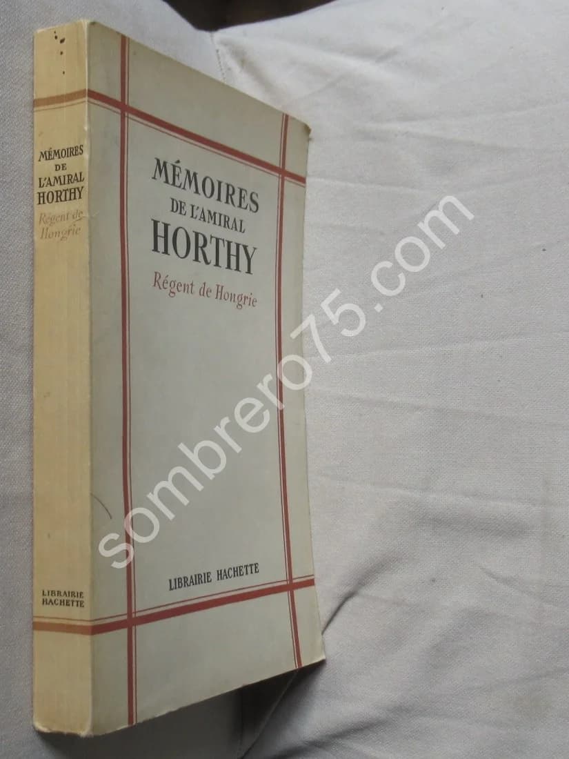 Mémoires de l'Amiral Horthy - Régent de Hongrie - Image 2