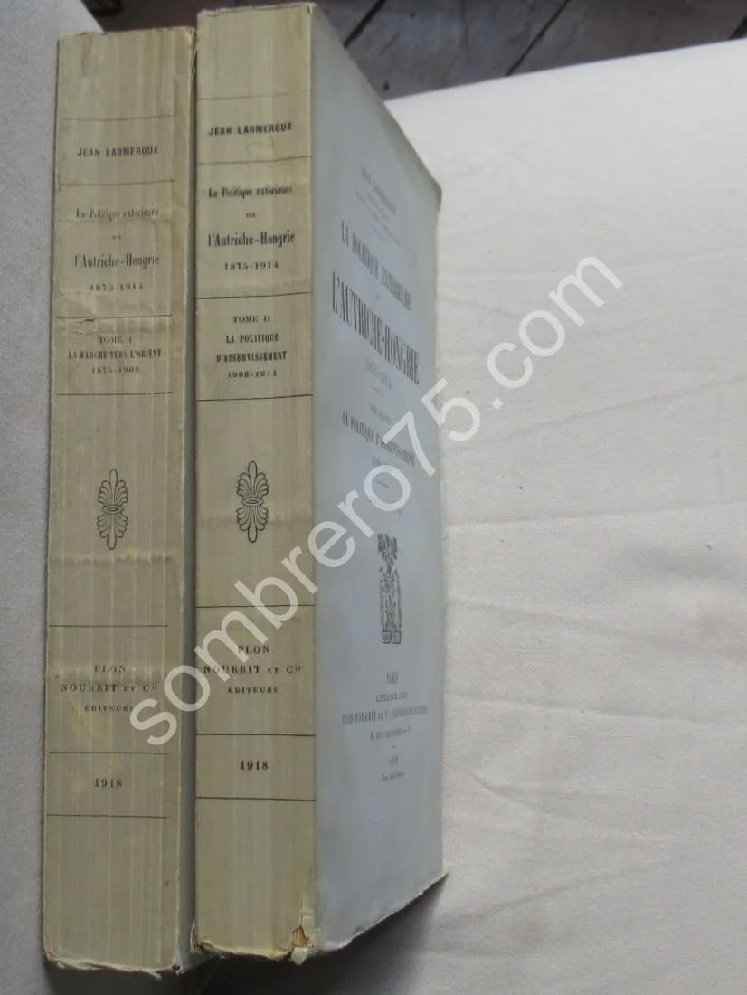 La Politique Extérieure de l'Autriche Hongrie 1875-1914. 2 Vol. J LARMEROUX - Image 2